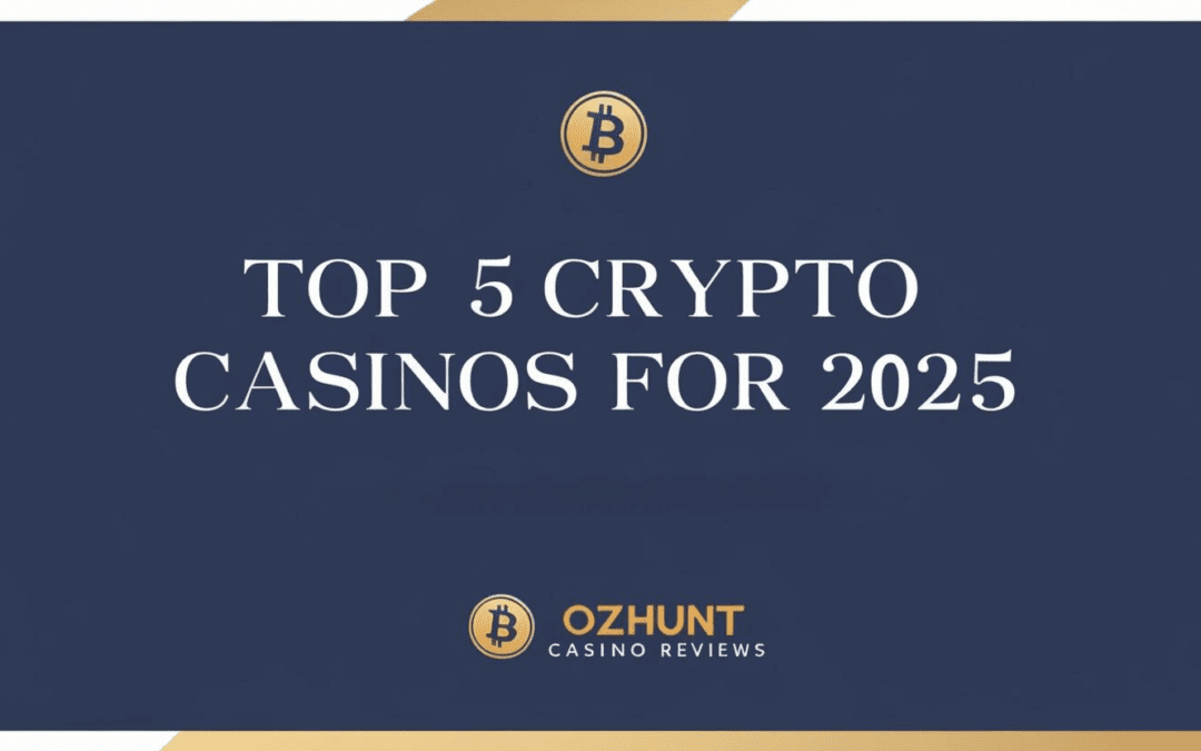 Top 5 Crypto Casinos for 2025